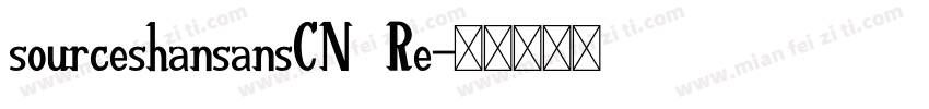 sourceshansansCN Re字体转换